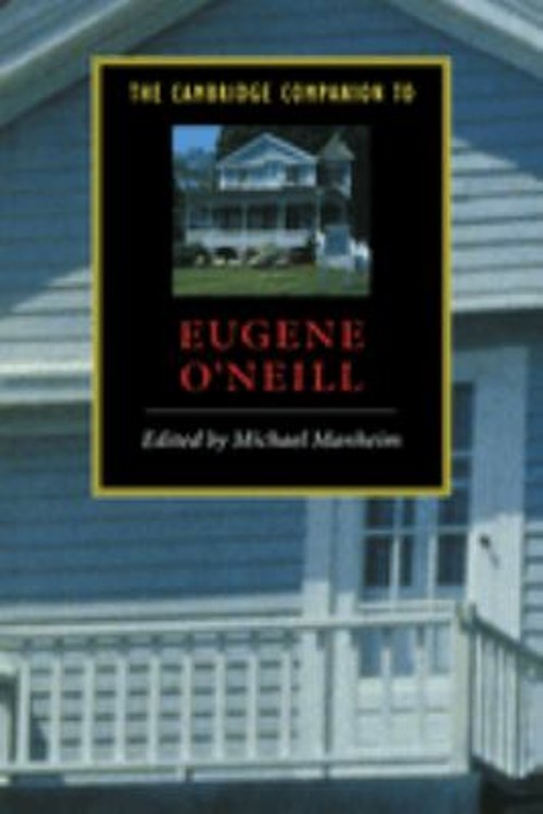 The Cambridge Companion to Eugene O’Neill Paperback