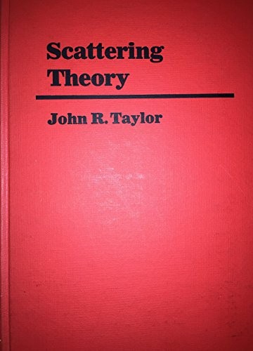 SCATTERING THEORY: QUANTUM THEORY ON NONRELATIVISTIC By John R. Taylor EXCELLENT