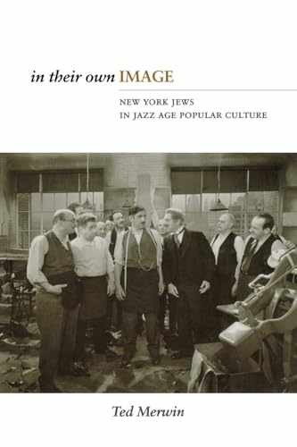 In Their Own Image: New York Jews in Jazz – Paperback, by Merwin Ted – Very Good