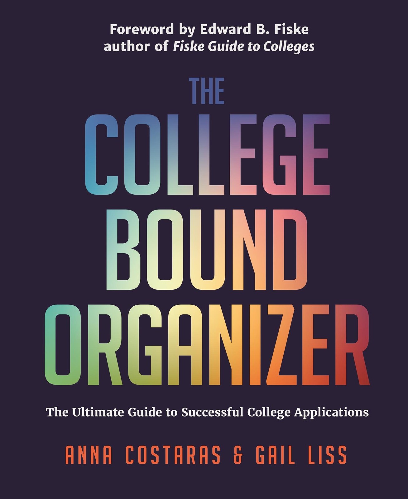 The College Bound Organizer: The Ultimate Guide to Successful College Applic…