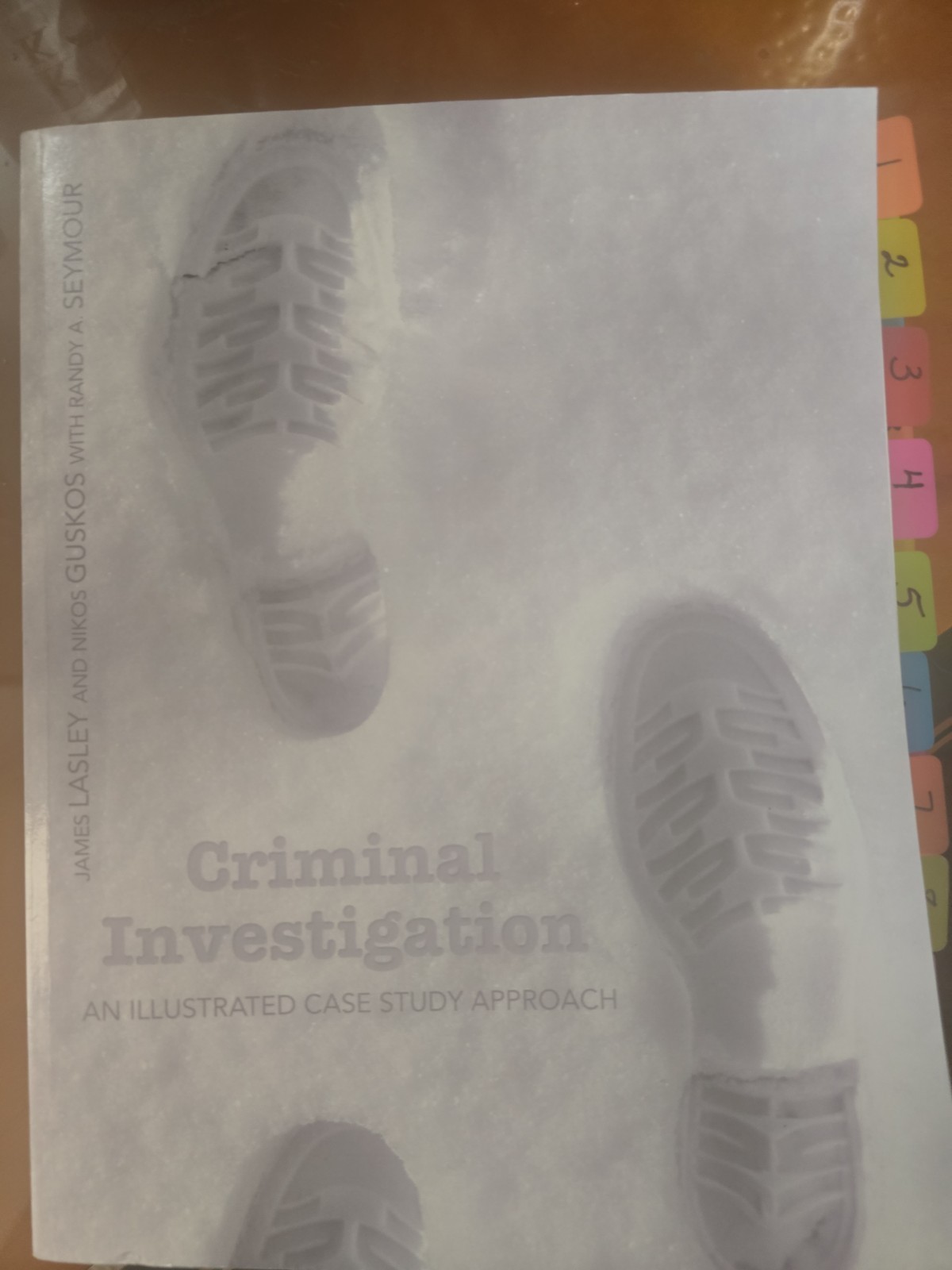 Criminal Investigation : An Illustrated Case Study Approach by James Lasley and