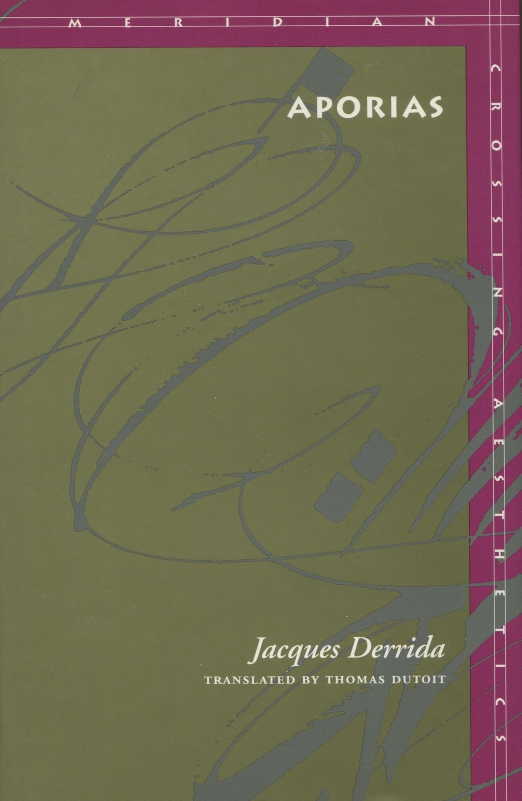 Aporias (Meridian: Crossing Aesthetics) – Derrida, Jacques|Dutoit, Thomas – …