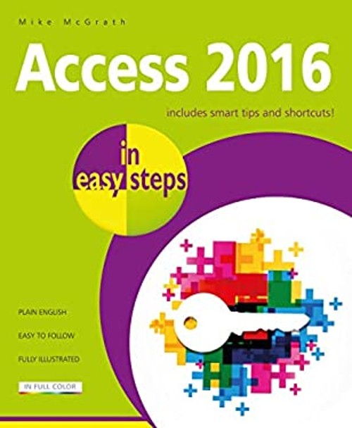 Access 2016 in easy steps Paperback Mike McGrath