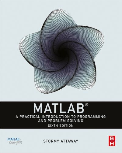 MATLAB: A Practical Introduction to Programming and Problem Solving by Attaway