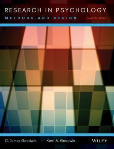 Research In Psychology: Methods and Design, Goodwin, Kerri A.,Goodwin, C. James,