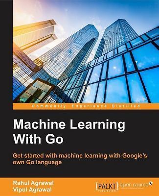 Machine Learning With Go: Implement Regression, Classification, Clustering, Ti..