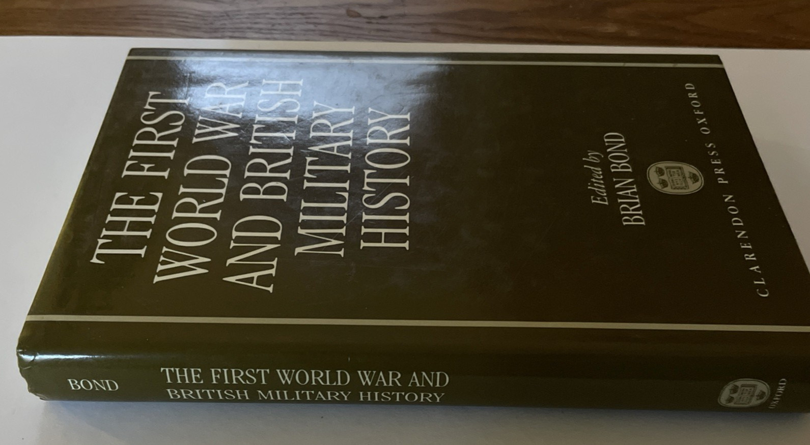 The First World War and British Military History Brian Bond HC 1991 Like New