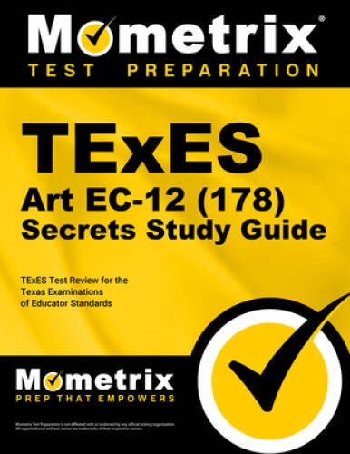 TExES Art EC-12 (178) Secrets Study Guide: TExES Test Review for the Texa – GOOD