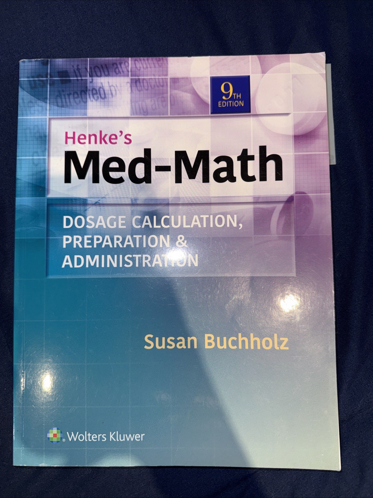 Henke’s Med-Math : Dosage Calculation, Preparation, and Administration