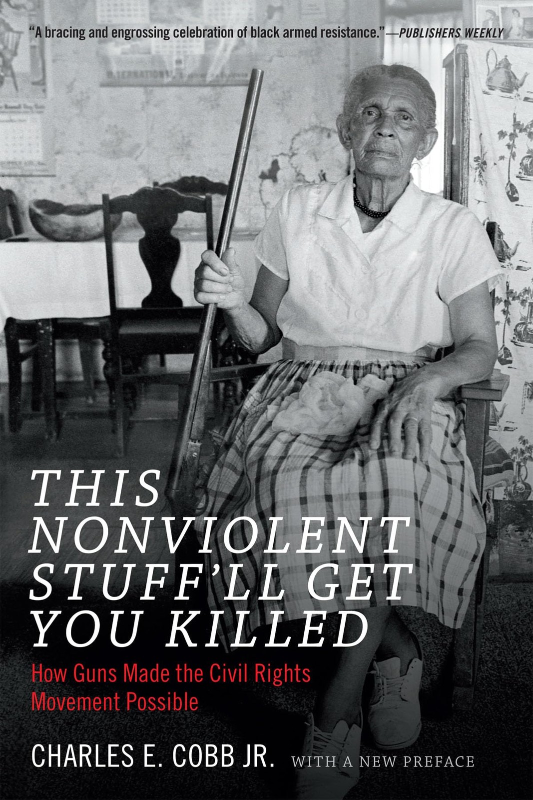 This Nonviolent Stuff’ll Get You Killed: How Guns Made the Civil Rights Move…