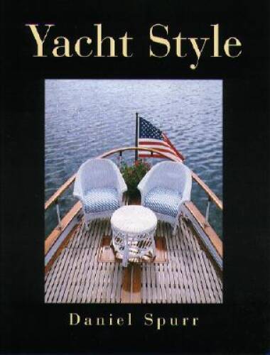 Yacht Style: Design and Decor Ideas for Your Boat – Paperback – GOOD