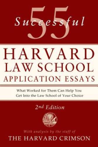 55 Successful Harvard Law School Application Essays: With Analysis by the – GOOD