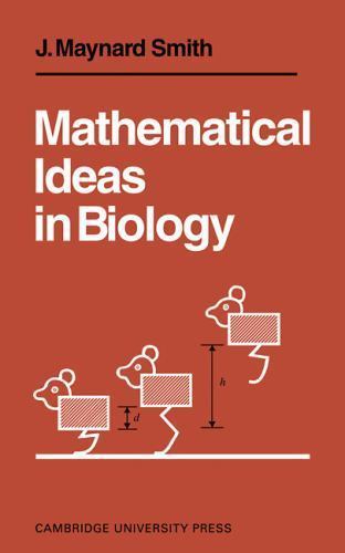 Mathematical Ideas in Biology; Volume 0 – paperback, 0521095506, J Maynard Smith