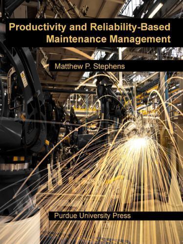 Productivity and Reliability-Based Maintenance Management by Stephens, Matthew