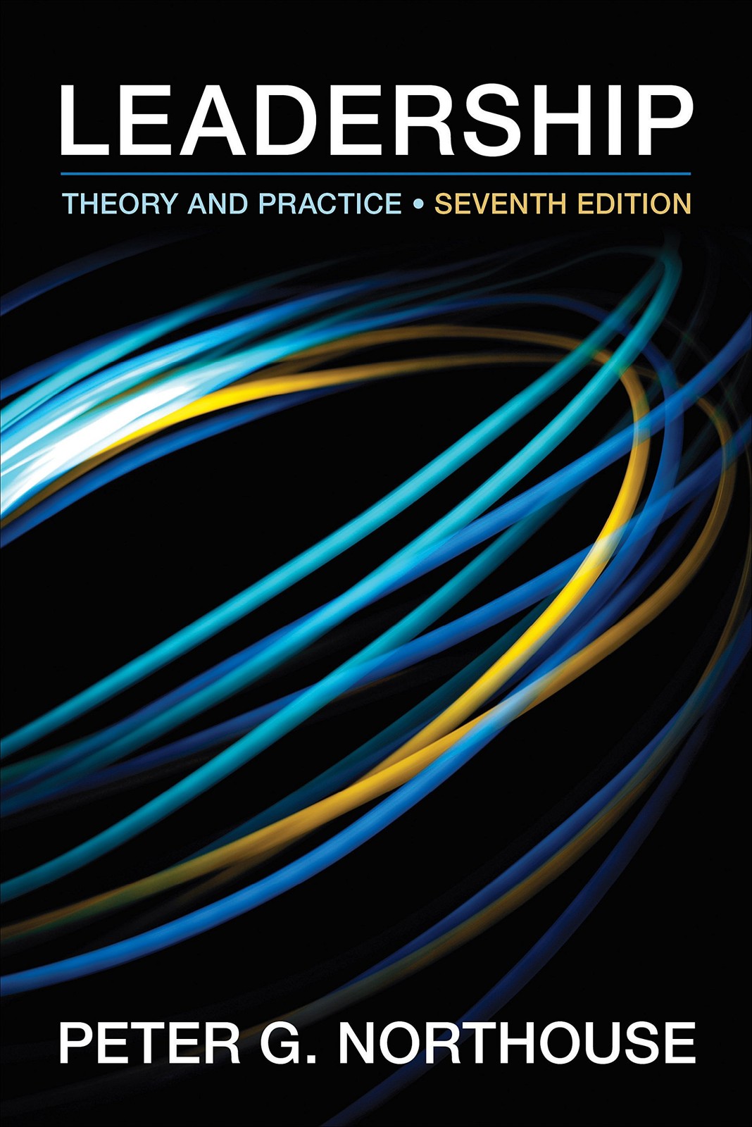 Leadership: Theory and Practice, 7th Edition – paperback Northouse, Peter G.