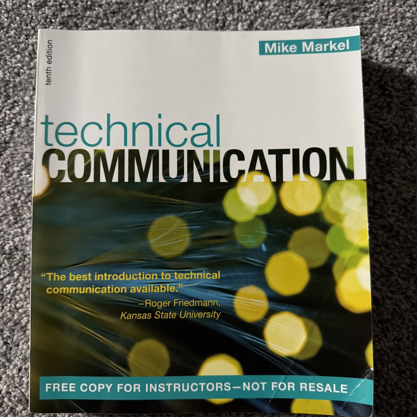 Technical Communication Mike Markel 10th Ed. 2012 Bedford/St. Martins Paperback