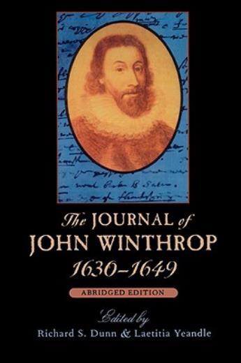 The Journal Of John Winthrop, 1630-1649: Abridged Edition
