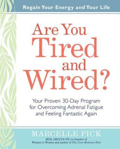 Are You Tired And Wired?: Your Proven 30-Day Program For Overcoming Adrenal…