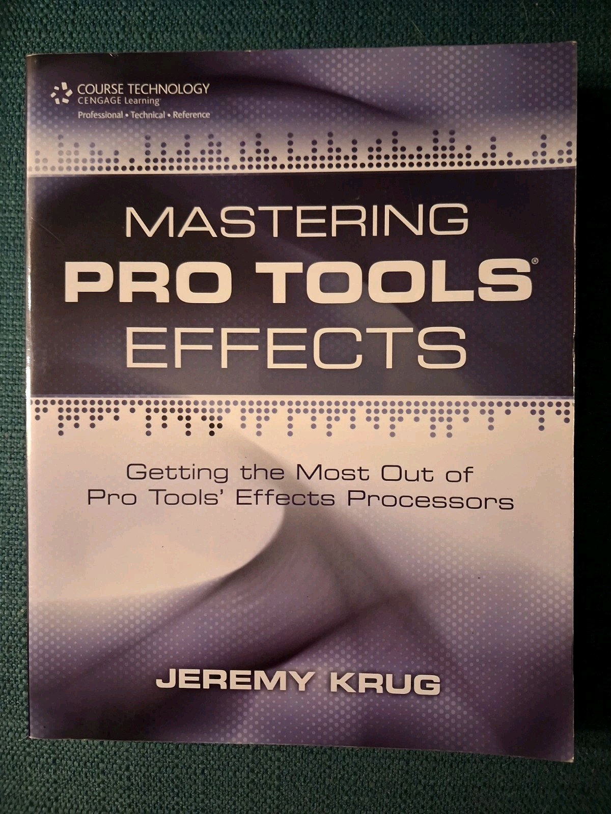 PRO TOOLS EFFECTS By Jeremy Krug Course Technology Textbook Paperback.