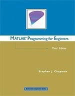 MATLAB PROGRAMMING FOR ENGINEERS By Stephen J. Chapman *Excellent Condition*