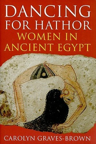 Dancing for Hathor by Carolyn Graves-Brown: New
