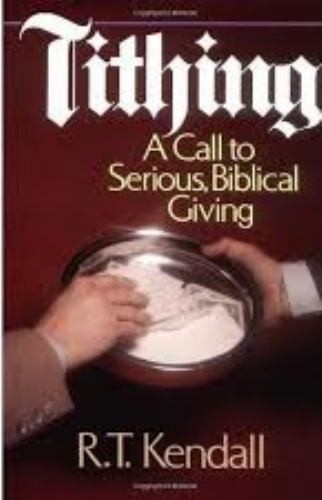 A Tithing: Discover the Freedom of Bi…, Kendall, R.T.
