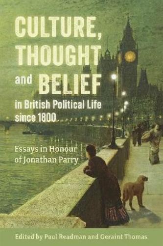 Paul Readman Culture, Thought and Belief in British Political Life si (Hardback)