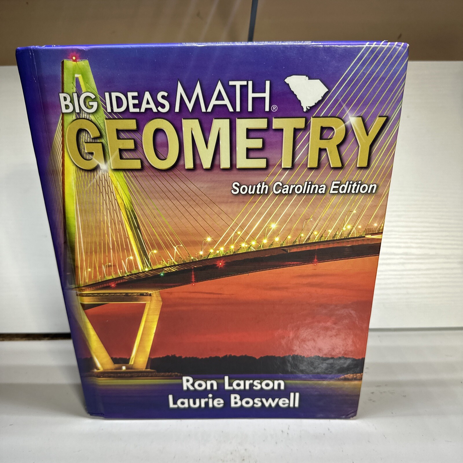 Big Ideas MATH Geometry Textbook Laurie Boswell and Ron Larson HC South Carolina