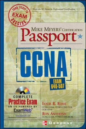 MIKE MEYERS’ CCNA (TM) EXAM PASSPORT (EXAM 640-507) By Louis R. Rossi & Ron