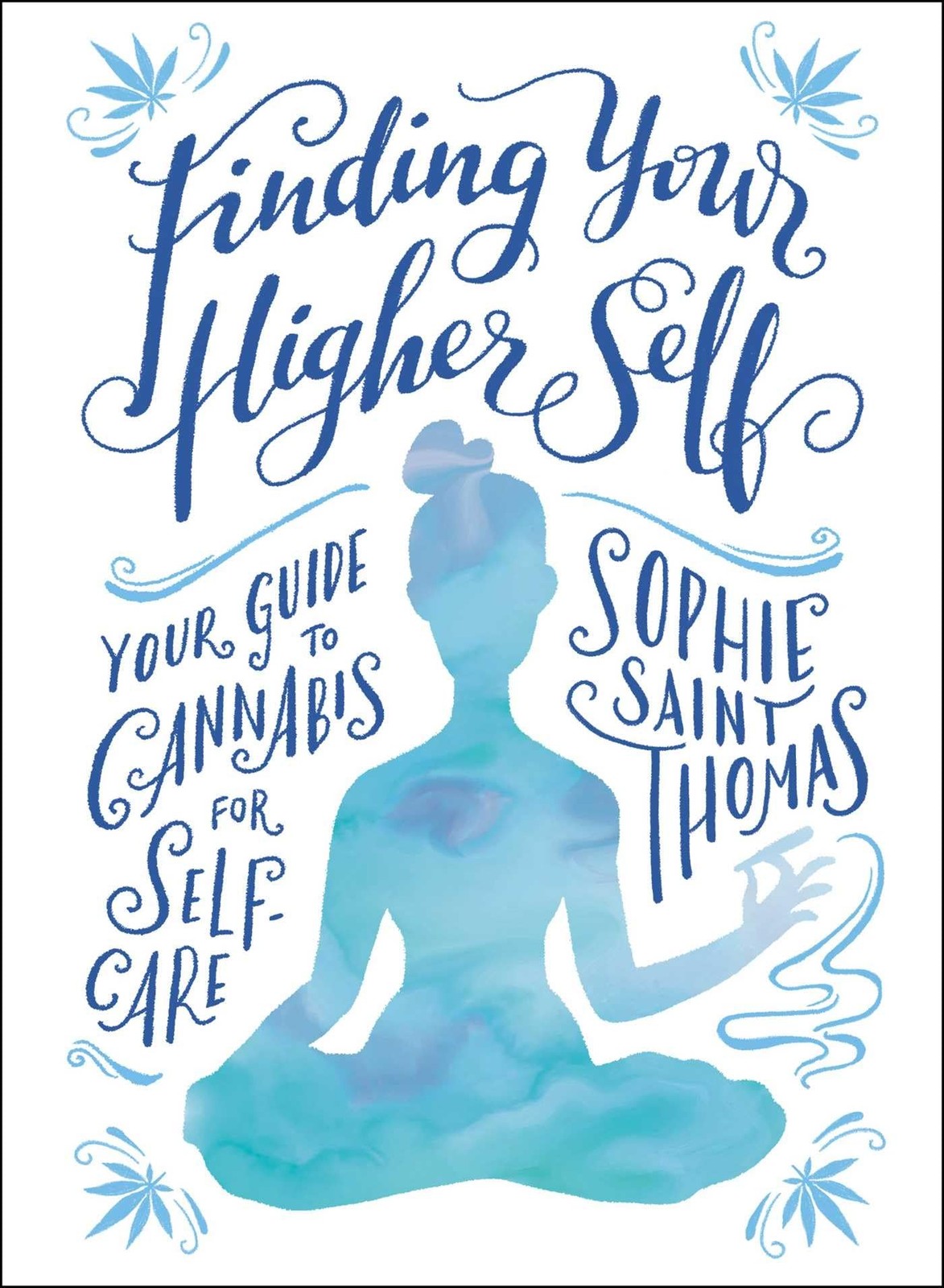 Finding Your Higher Self: Your Guide to Cannabis for Self-Care – hardcover S…