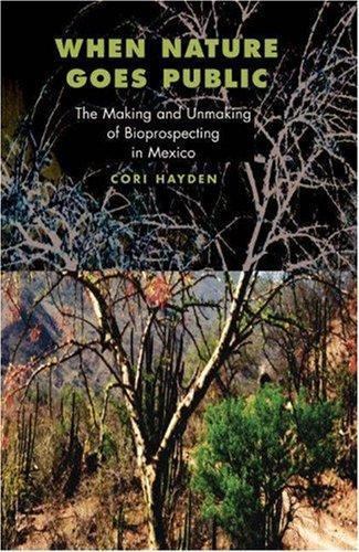 When Nature Goes Public: The Making and Unmaking of Bioprospecting in Mexico (In