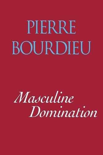 Pierre Bourdieu Masculine Domination (Paperback)