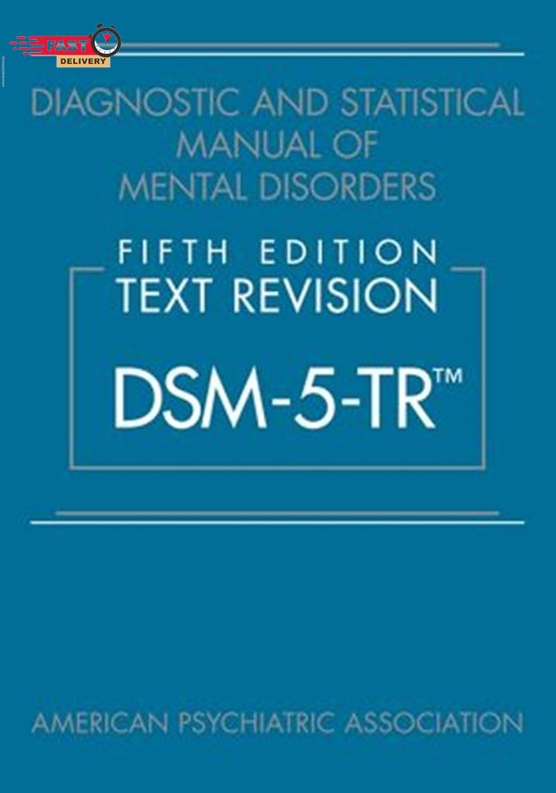 Diagnostic and Statistical Manual of Mental Disorders, Text Revision Dsm-5-Tr