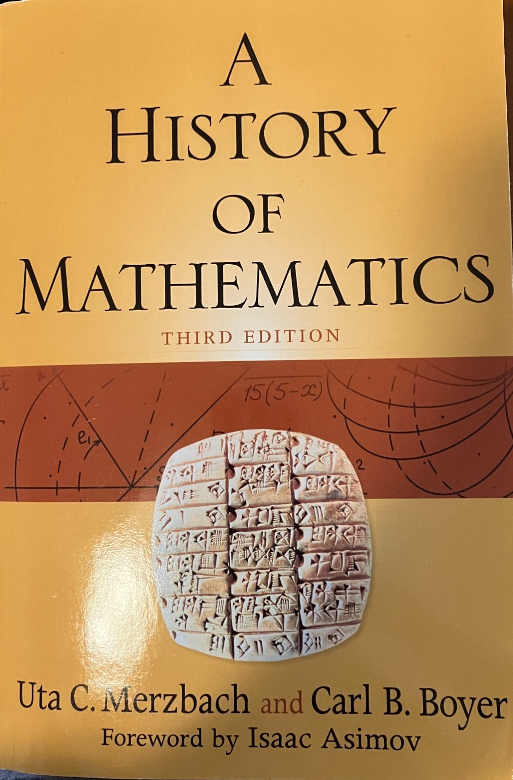 A History or Mathematics Third (3rd Edition by Carl B. Boyer and Uta C. Merzbach
