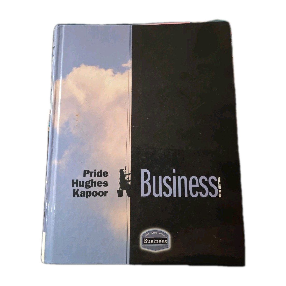 Business 10th Edition South-Western Cengage Learning by Pride, Hughes, Kapoor