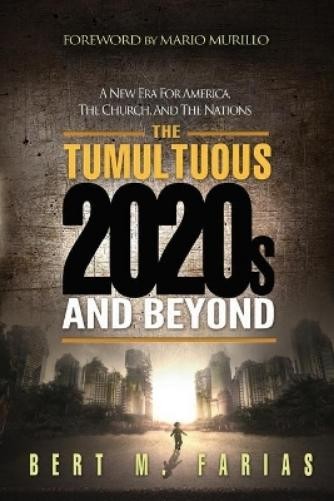 Bert Farias The Tumultuous 2020’s and Beyond (Paperback) (UK IMPORT)