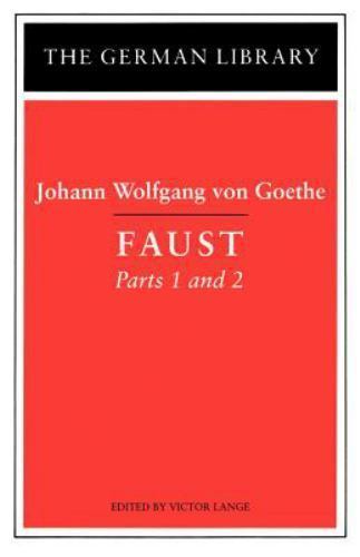 Faust: Parts 1 and 2 by Goethe, Johann Wolfgang Von
