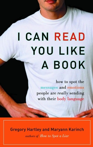 I Can Read You Like A Book: How to Spot the Messages and Emotions People Are Rea
