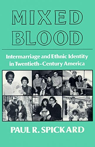 MIXED BLOOD: INTERMARRIAGE & ETHNIC: INTERMARRIAGE AND By Paul R. Spickard *VG+*