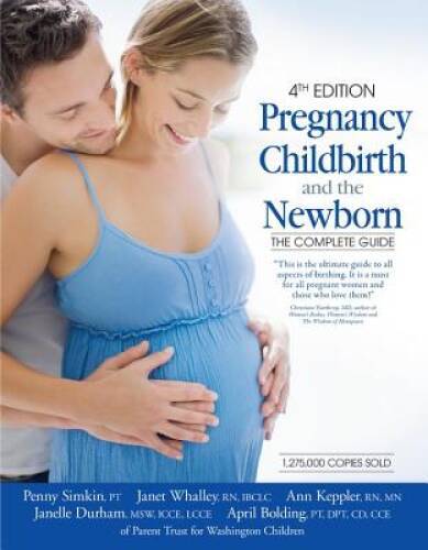 Pregnancy, Childbirth, and the Newborn (4th Edition): The Co – VERY GOOD