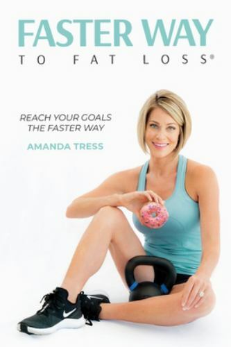 FASTer Way to Fat Loss – 9781098797164, Amanda Tress, paperback