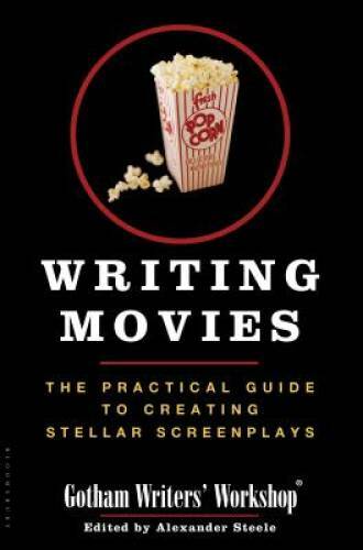 Writing Movies: The Practical Guide to Creating Stellar Screenplays – GOOD