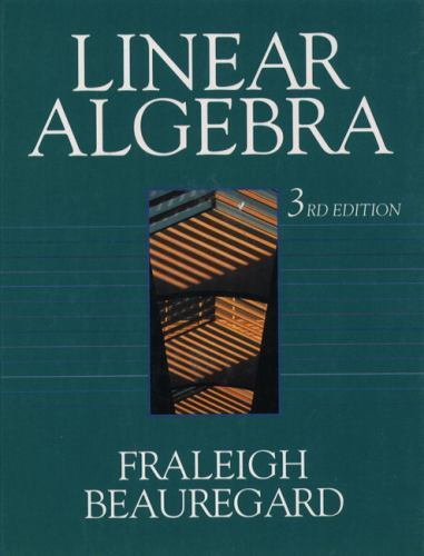 Linear Algebra by Fraleigh, John B.; Beauregard, Raymond