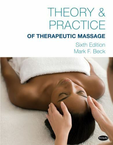 Theory & Practice of Therapeutic Massage, 6th Edition (Softcover) by Beck, Mark