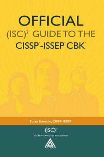 Official (Isc)2(r) Guide to the Cissp(r)-Issep(r) Cbk(r) by Susan Hansche: New