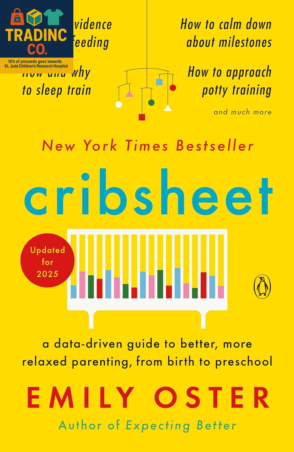 Cribsheet: a Data-Driven Guide to Better, More Relaxed Parenting, from Birth to
