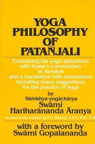 Yoga Philosophy of Patanjali: Containing His Yoga Aphorisms with Vyasa’s Comment