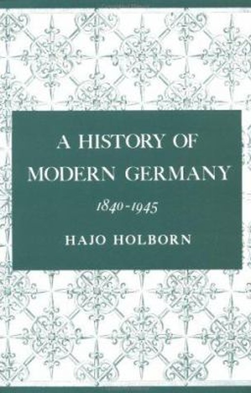 A History of Modern Germany, Volume 3 : 1840-1945 Paperback Hajo