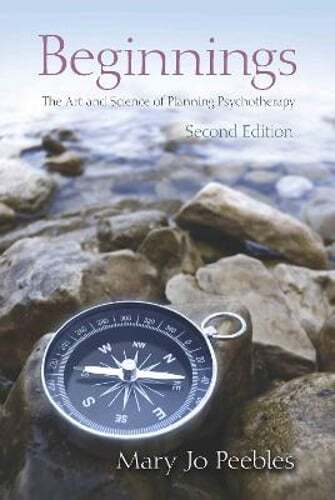 Beginnings, Second Edition: The Art and Science of Planning Psychotherapy: Used