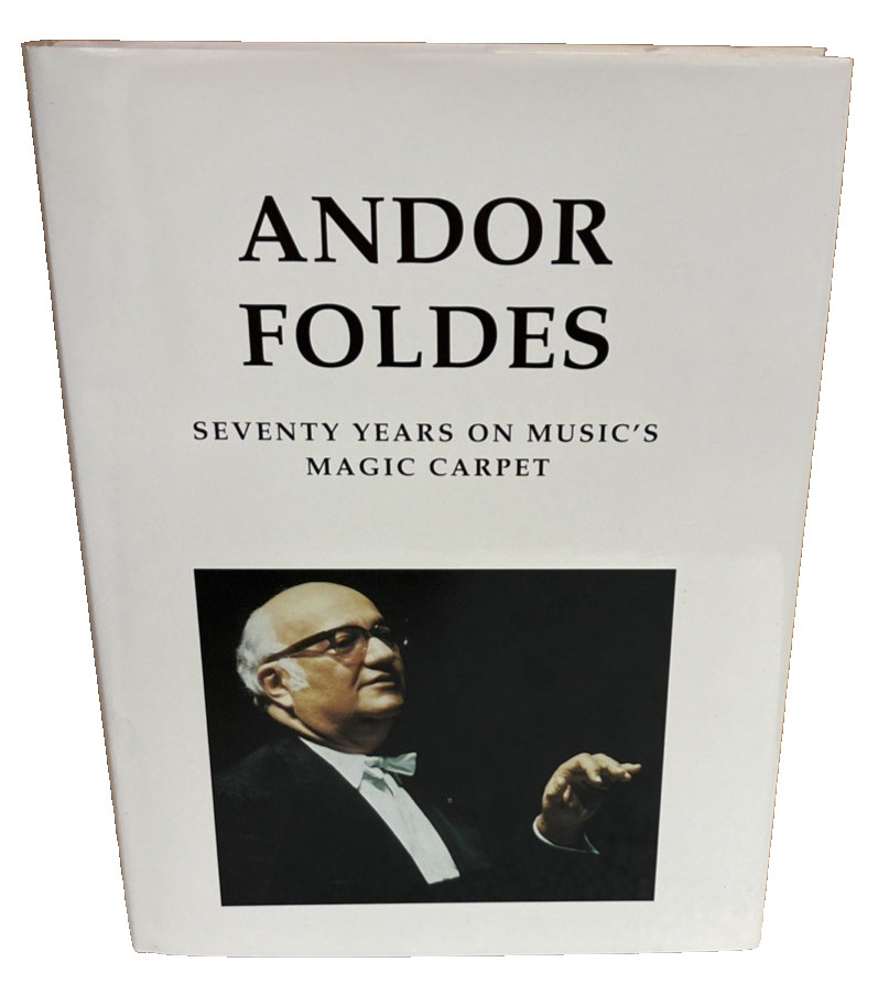 Andor Foldes Seventy Years on Music’s Magic Carpet Hardcover